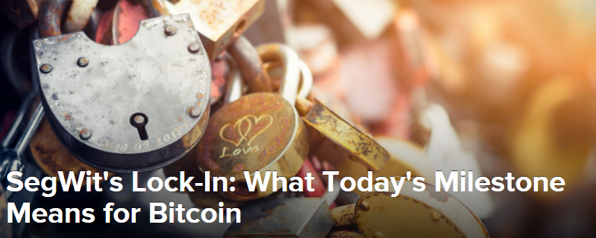 SegWit’s Lock-In: What Today’s Milestone Means for Bitcoin
