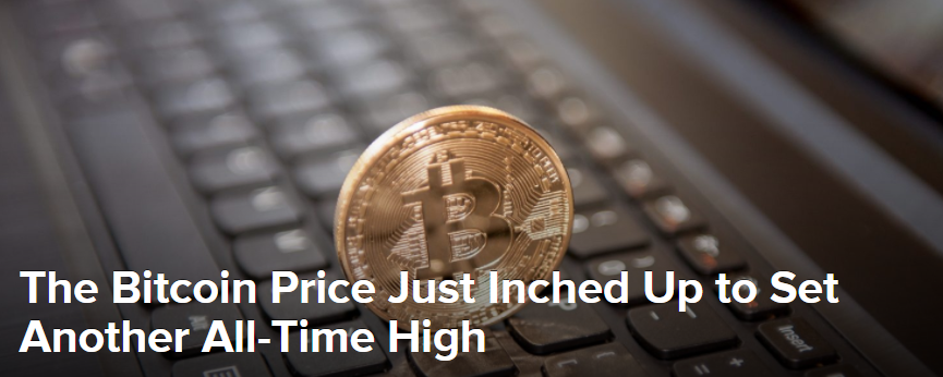 The Bitcoin Price Just Inched Up to Set Another All-Time High