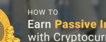 How to Earn Passive Income with Cryptocurrencies